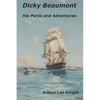 Dicky Beaumont: His Perils and Adventures - Paperback