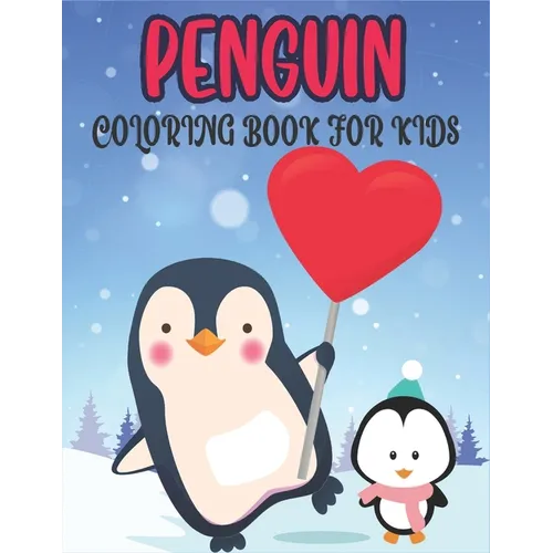 Penguin Coloring Book For Kids: 50 Cute Penguin Designs for Kids And Toddlers - Paperback