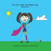 The Girl with the Robot Leg: Being Brave - Paperback
