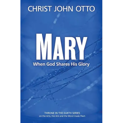 Mary: When God Shares His Glory - Paperback