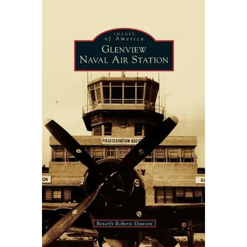 Glenview Naval Air Station - Hardcover