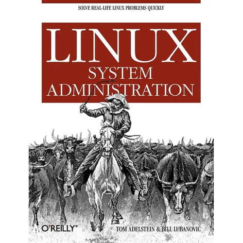 Linux System Administration: Solve Real-Life Linux Problems Quickly - Paperback