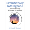 Evolutionary Intelligence: How Technology Will Make Us Smarter - Hardcover