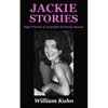 Jackie Stories: Eight Friends of Jacqueline Kennedy Onassis - Paperback