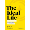 The Ideal Life: 7 Steps to Harness Your Stress, Discover Your Purpose, and Achieve Your Goals - Hardcover