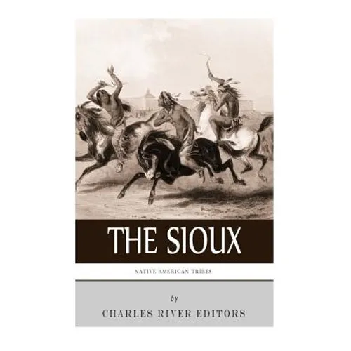 Native American Tribes: The History and Culture of the Sioux - Paperback