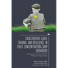 Catastrophic Grief, Trauma, and Resilience in Child Concentration Camp Survivors: A Retrospective View of Their Holocaust Experiences - Paperback