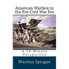 American Warfare in the Pre-Civil War Era: A 59-Minute Perspective - Paperback