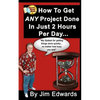 How To Get Any Project Done In Just 2 Hours Per Day - Paperback