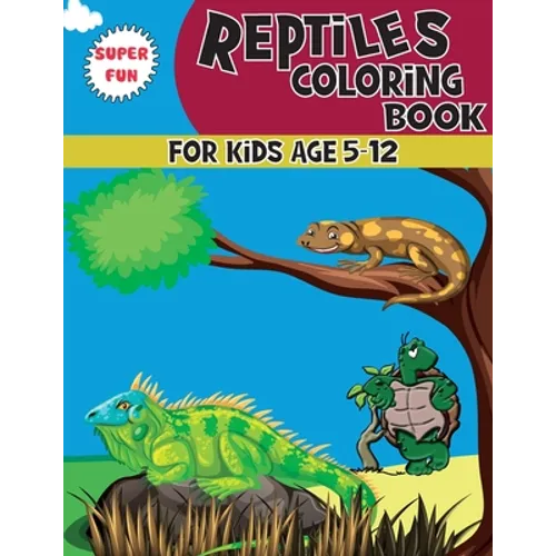 Reptiles Coloring Book: A Unique Collection Of Coloring Pages For kids Ages 5-12, Great Gift for Boys & Girls - Paperback