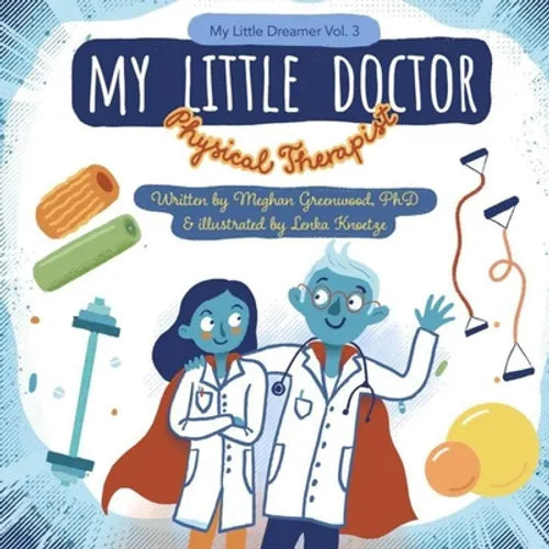 My Little Doctor: Physical Therapy - Paperback