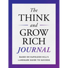 The Think and Grow Rich Journal: Based on Napoleon Hill's Landmark Guide to Success - Paperback