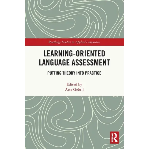 Learning-Oriented Language Assessment: Putting Theory into Practice - Paperback