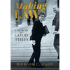 Making Law: A Memoir of Good Times - Hardcover