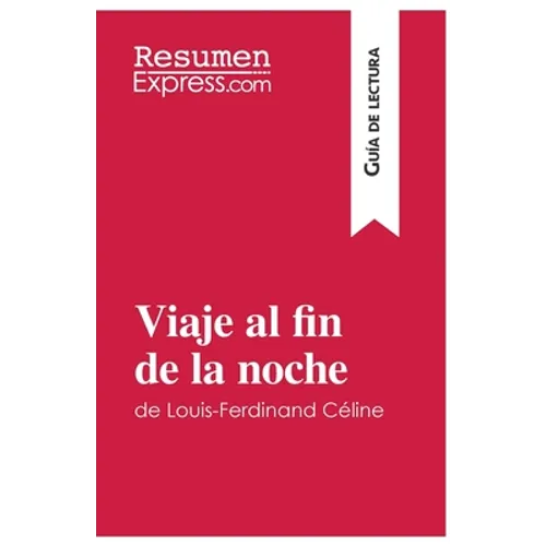 Viaje al fin de la noche de Louis-Ferdinand Céline (Guía de lectura): Resumen y análisis completo - Paperback