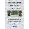 Confederate Treasury Notes: An Illustrated Guide & Catalog to Confederate Money - Paperback