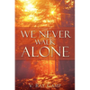 We Never Walk Alone - Paperback