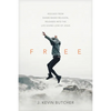 Free: Rescued from Shame-Based Religion, Released Into the Life-Giving Love of Jesus - Paperback
