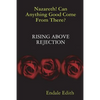Nazareth! Can Anything Good Come From There? RISING ABOVE REJECTION - Paperback