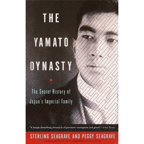 The Yamato Dynasty: The Secret History of Japan's Imperial Family - Paperback