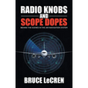 Radio Knobs and Scope Dopes: Behind the Scenes in the Air Navigation System - Paperback