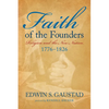 Faith of the Founders: Religion and the New Nation, 1776-1826 - Paperback