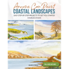 Anyone Can Paint Coastal Landscapes: 6 Easy Step-By-Step Projects to Get You Started - Paperback