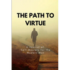 The Path to Virtue: A Journal of Self-Mastery for the Modern Man - Paperback
