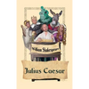 Julius Caesar: A Tragedy of Power, Loyalty, and Political Upheaval - Hardcover