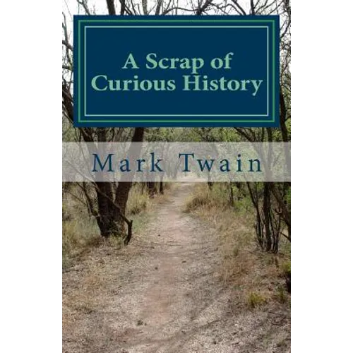A Scrap of Curious History: An excerpt from What Is Man? and Other Essays - Paperback