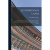 A Forbidden Land: Voyages to the Corea. With an Account of Its Geography, History, Productions, and Commercial Capabilities, &c., &c - Paperback