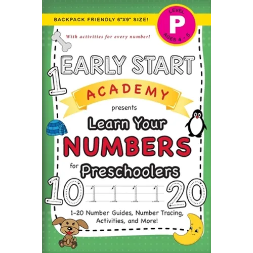 Early Start Academy, Learn Your Numbers for Preschoolers: (Ages 4-5) 1-20 Number Guides, Number Tracing, Activities, and More! (Backpack Friendly 6"x9 - Paperback
