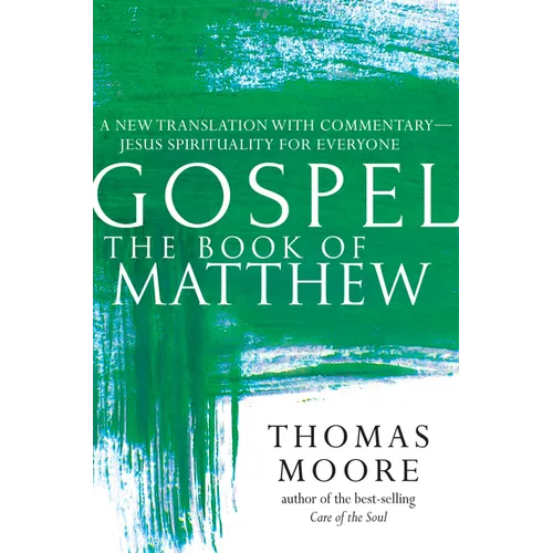 Gospel--The Book of Matthew: A New Translation with Commentary--Jesus Spirituality for Everyone - Paperback