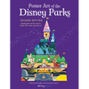 Poster Art of the Disney Parks, Second Edition - Hardcover