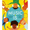 Music Is . . . - Board Book