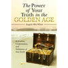 The Power of Your Truth in the Golden Age: Activation, Confirmation, and Validation of New Earth - Paperback