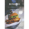 Burgers: A recipe book by a true cookery nerd: A cookbook full of delicious recipes for the grill or kitchen - Paperback