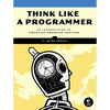 Think Like a Programmer: An Introduction to Creative Problem Solving - Paperback