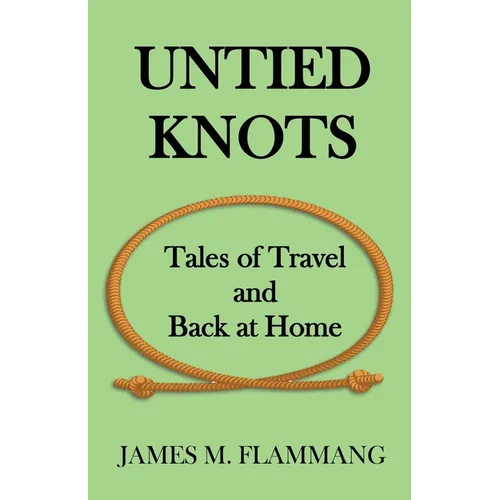 Untied Knots: Tales of Travel and Back at Home - Paperback