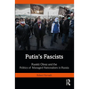 Putin's Fascists: Russkii Obraz and the Politics of Managed Nationalism in Russia - Paperback