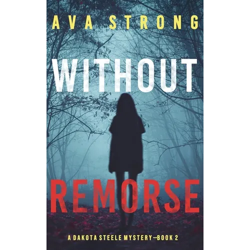 Without Remorse (A Dakota Steele FBI Suspense Thriller-Book 2) - Hardcover