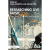 Researching Live Music: Gigs, Tours, Concerts and Festivals - Paperback