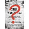 Still Evangelical?: Insiders Reconsider Political, Social, and Theological Meaning - Paperback