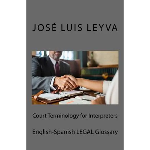 Court Terminology for Interpreters: English-Spanish Legal Glossary - Paperback