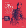 Knitwear Fashion Design: The Secrets of Drawing Knitted Fabrics and Garments - Paperback