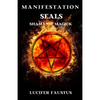 Manifestation Seals: Shamanic Magick - Paperback