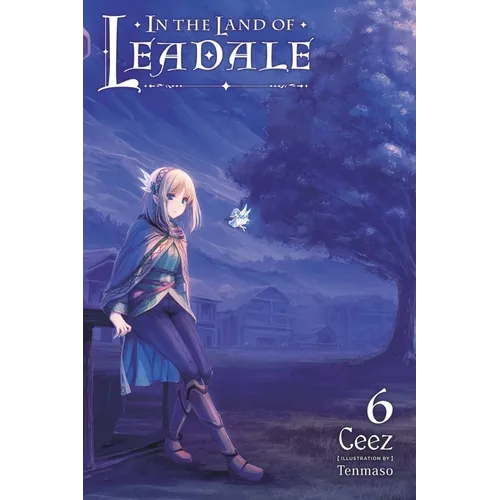 In the Land of Leadale, Vol. 6 (Light Novel): Volume 6 - Paperback