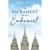 The Sacrament and Your Endowment - Hardcover