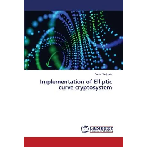 Implementation of Elliptic curve cryptosystem - Paperback
