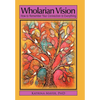 Wholarian Vision: How to Remember Your Connection to Everything - Hardcover